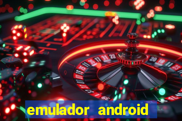 emulador android para pc fraco